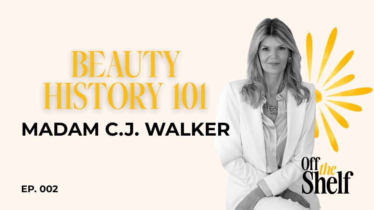 Beauty History 101: Madam C.J. Walker | Off the Shelf — Ep. 002