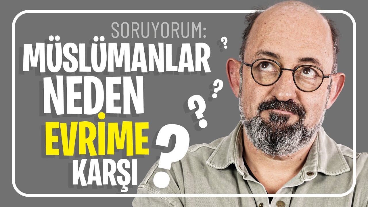 Müslümanlar Neden Evrime Karşı? I SoruYorum
