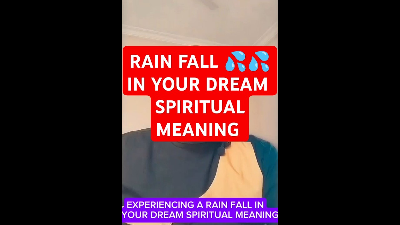 experiencing rain fall in your dream spiritual meaning