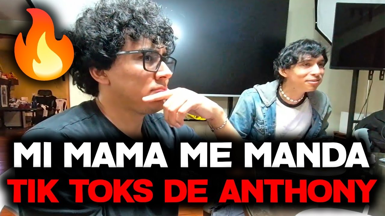 ANTHONY SE ENTERA DE QUE LA MAMÁ DE BLUM LE MANDA TIK TOKS DE EL 🔥
