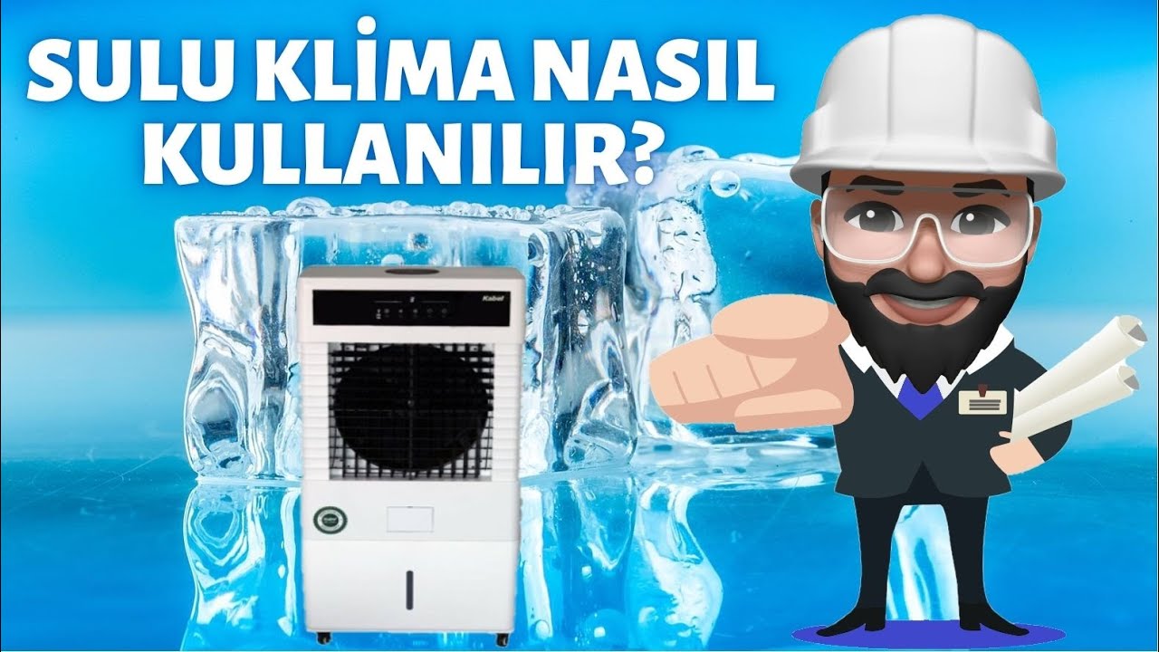Sulu Klima - Hava Soğutucu - Mobil Soğutucu Nasıl Verimli Kullanılır - Kapasite Hesabı Nasıl Yapılır