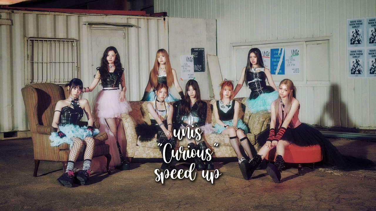 Unis - “Curious” (speed up)