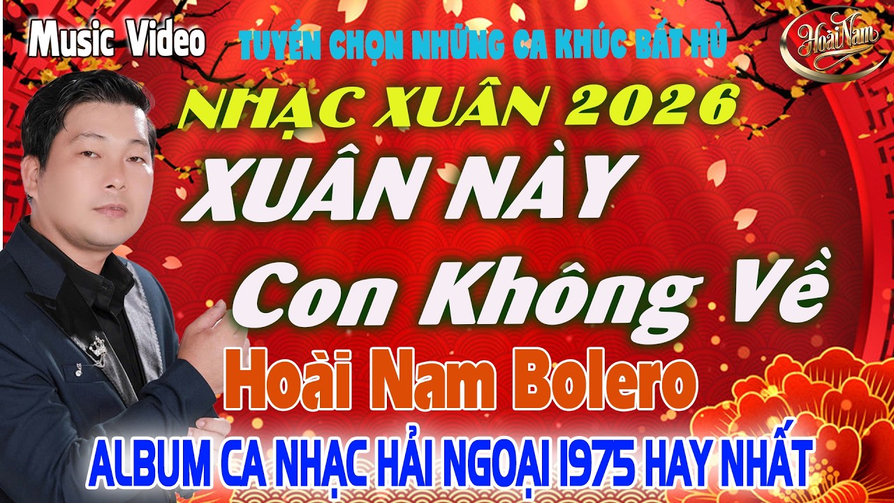 XUAN NAY CON KHONG VE✨LK Nhạc BOLERO GÂY NGHIỆN ➤ Giọng Ca HOÀI NAM HAY ĐỘC LẠ - HAY NHẤT 2026