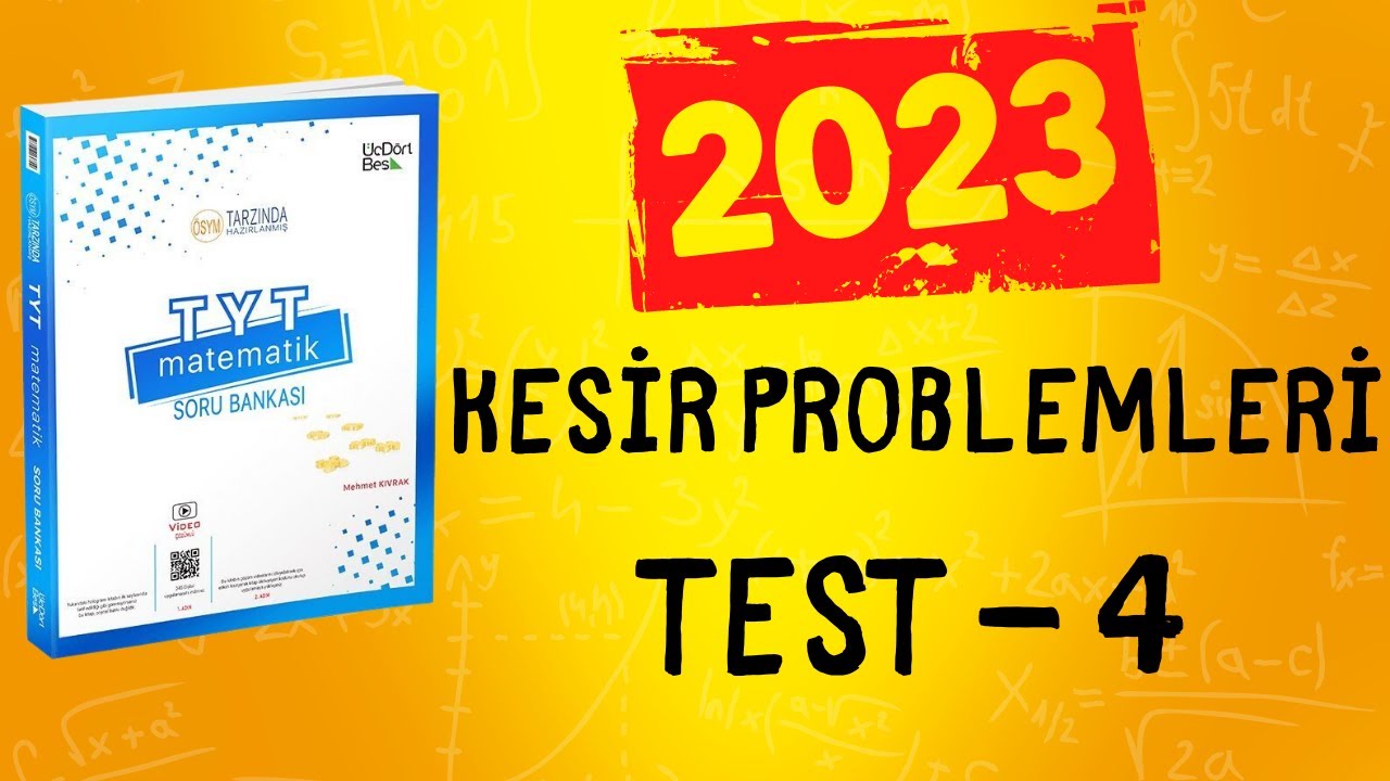 2023 | 345 TYT MATEMATİK SORU BANKASI ÇÖZÜMLERİ | KESİR PROBLEMLERİ TEST 4