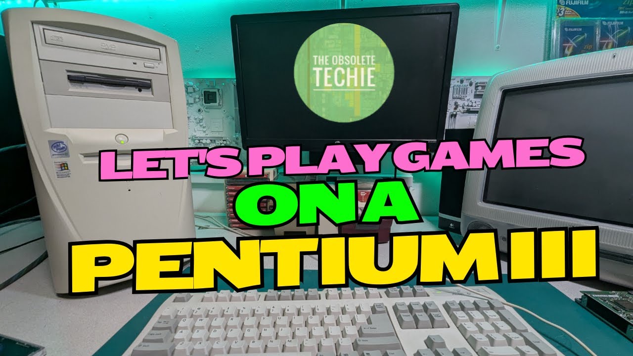 Let's Play games on the Pentium III.