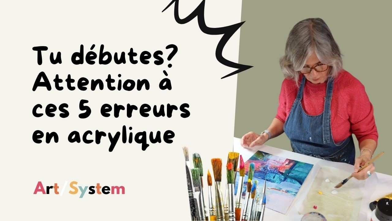 5 erreurs que les débutants font en peinture acrylique