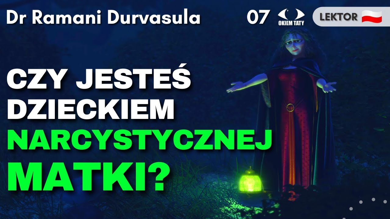 Narcystyczne Matki - Miłość o Którą trzeba Walczyć - Dr Ramani Lektor PL / Dubbing PL - Zaplątani