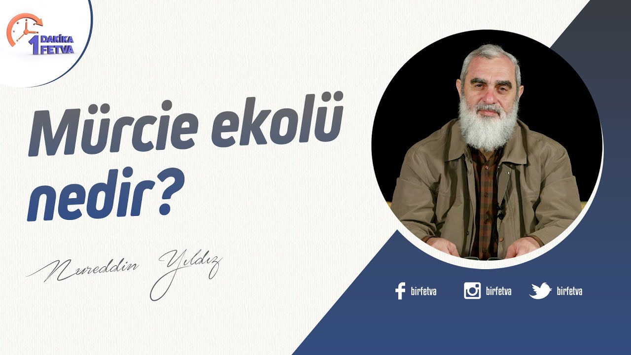 M&uuml;rcie ekol&uuml; nedir? | [Birfetva-Nureddin Yıldız]
