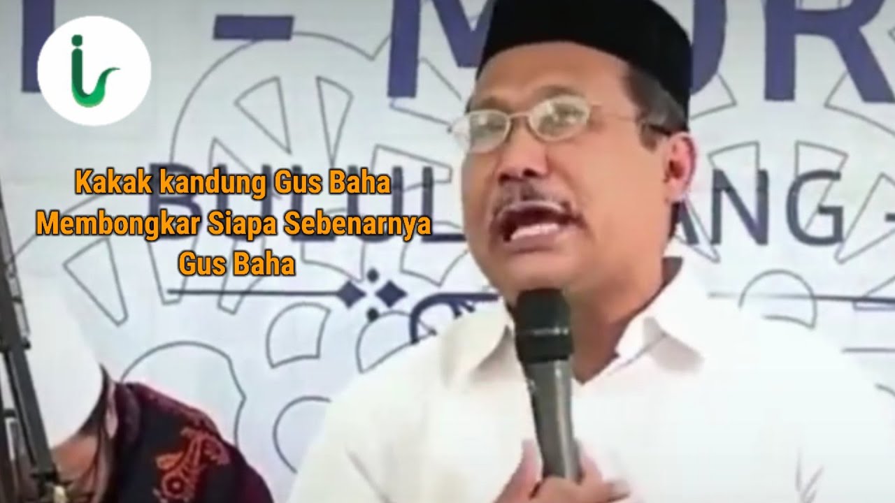 Kakak kandung Gus Baha Membongkar Siapa Sebenarnya Gus Baha