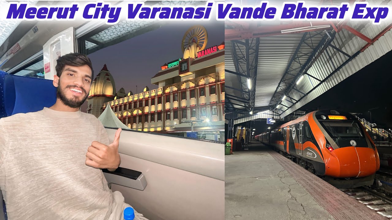 22490 Meerut City Varanasi Vande Bharat Express AC Chair Class Full Journey Food & Journey Review