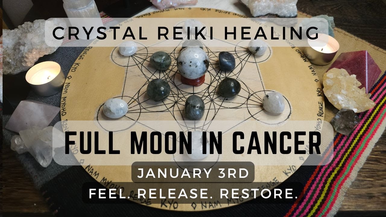 Full Moon in Cancer Crystal Reiki Healing | Emotional Release, Intuition & Self-Nurturing