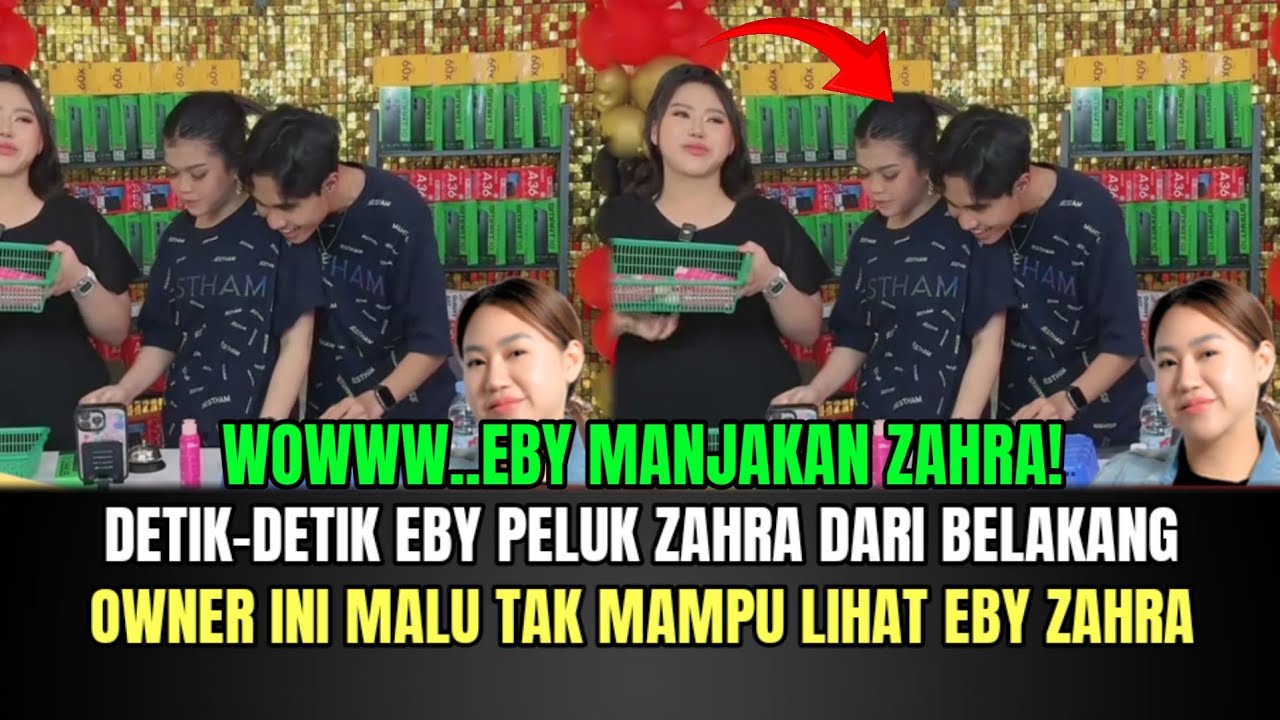 HEBOH! Detik-detik Eby Peluk Zahra Dari Belakang, Owner Malu Tak Mampu Lihat Eby Zahra!