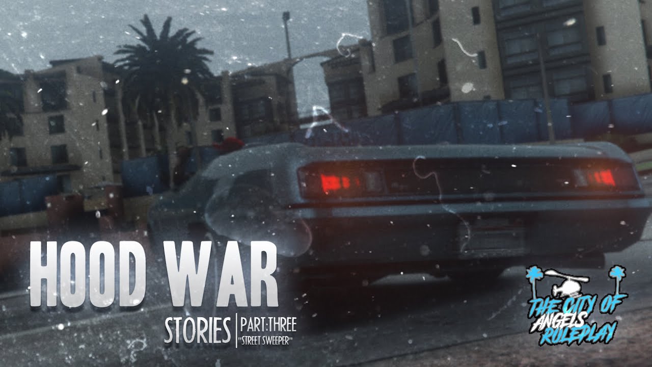 [COA:LA]| HOOD STORIES | PART.3 | GTARP