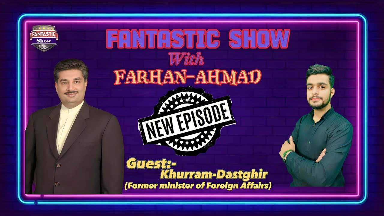 Fantastic show with Farhan/Guest:Khurram-Dastghir(Former minister of Foreign Affairs)#fantasticshow
