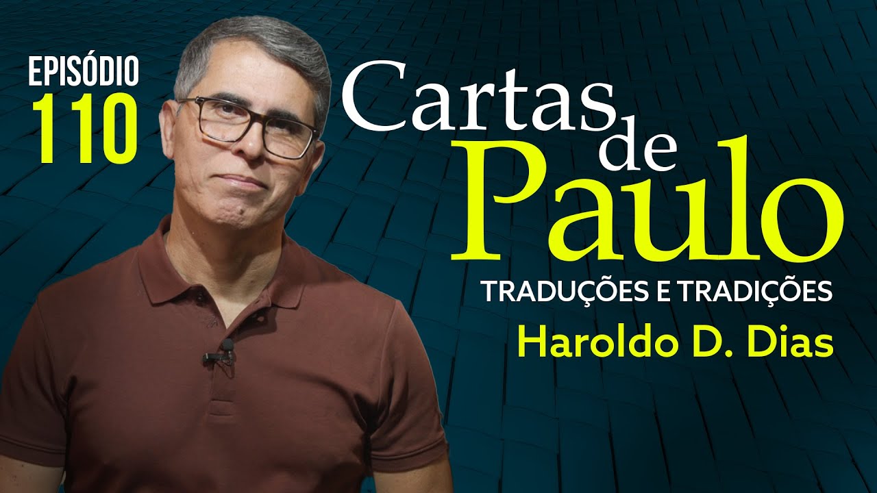 110 - CARTAS DE PAULO - HAROLDO DUTRA DIAS  - 2025