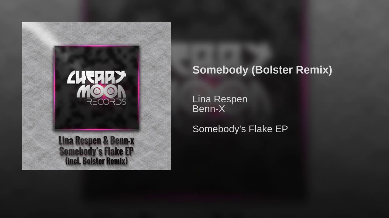 Lina Respen & Benn -X - Somebody (Bolster remix)