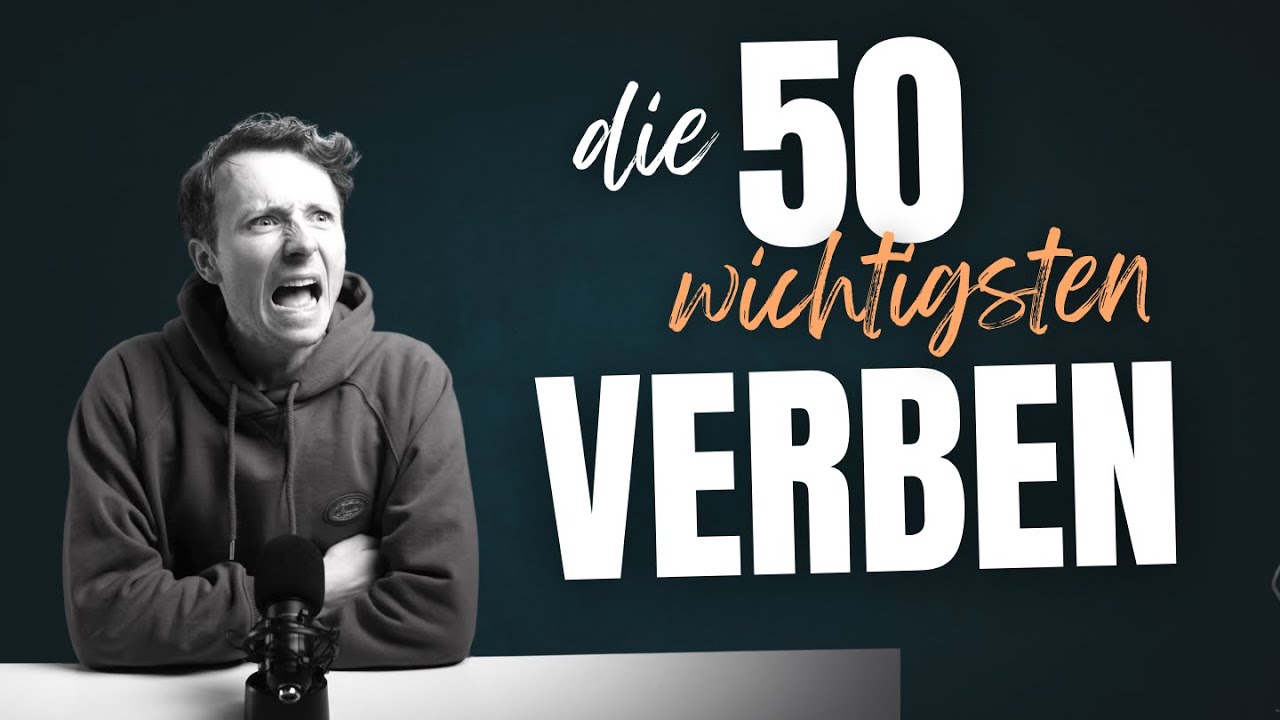 50 Verben, die jeder Deutschlerner kennen muss!