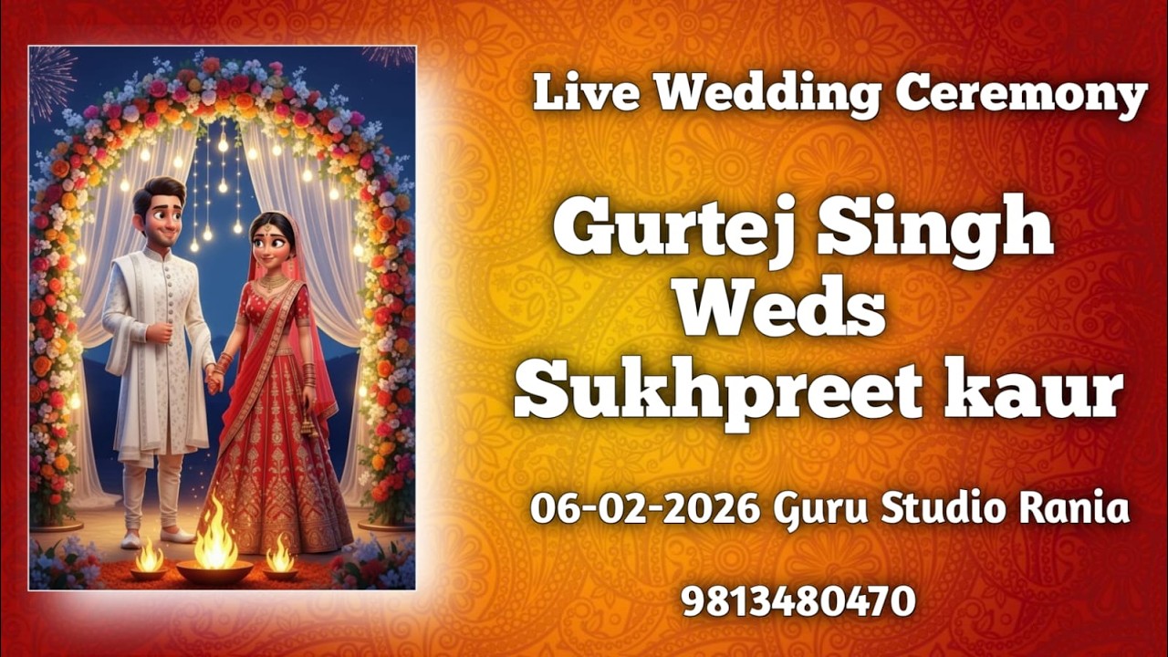 ।Live Wedding Ceremony of Gurtej Singh weds Sukhpreet Kaur 06-02-2026 * Guru Studio Rania 9813480470