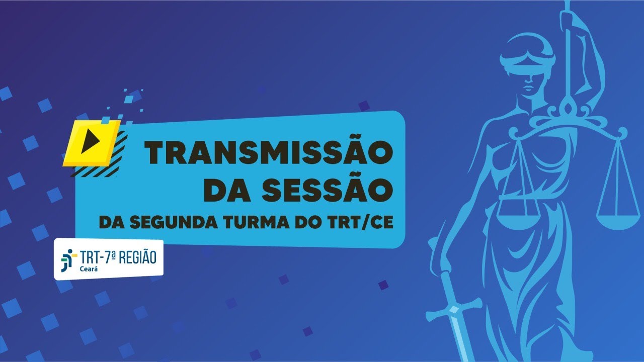 Sessão Ordinária da 2ª Turma do TRT7/CE - 23/02/2026