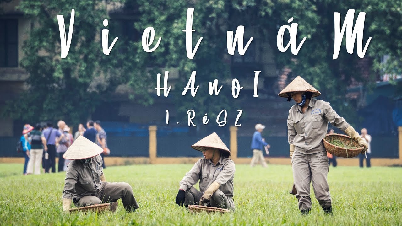 Vietnám fővárosa, Hanoi - utazó vlog 1.rész