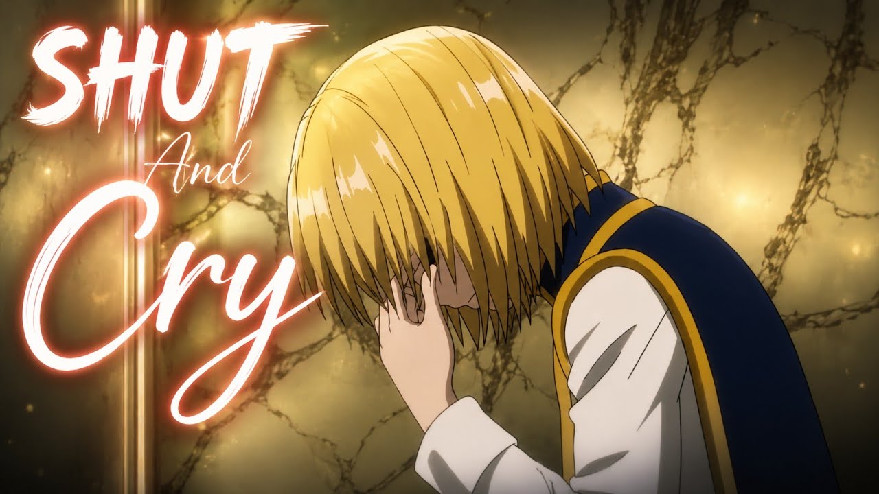 Kurapika AMV Shut up and cry