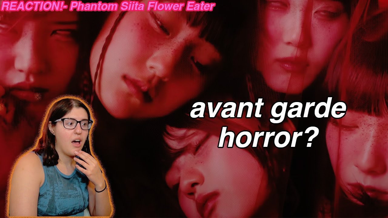 Phantom Siita- 花喰み (Hanabami/Flower Eater) M/V REACTION!