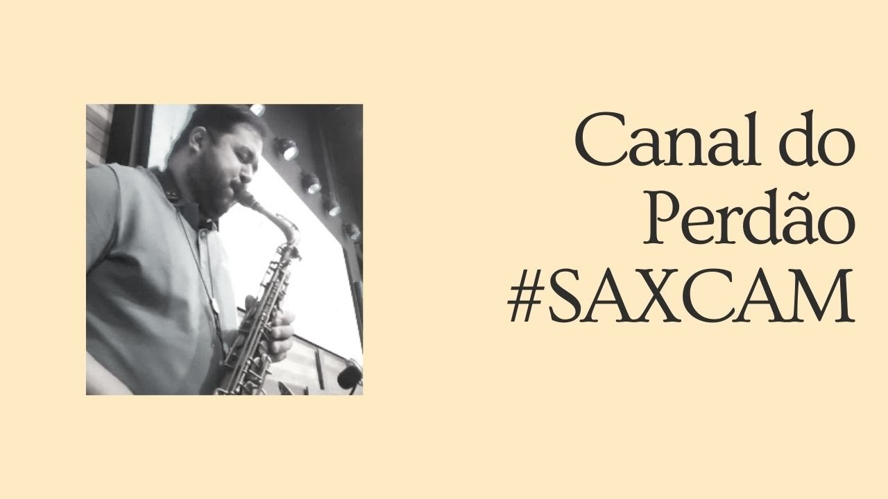 Danilo Sinna - Canal do Perdão / #SAXCAM