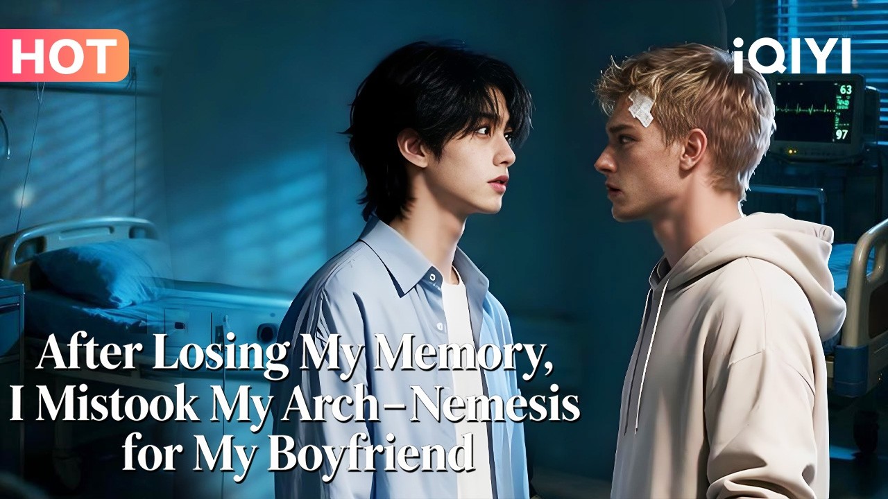 【BL DRAMA】🌈My Rival, My Fake Boyfriend #iQIYI #blseries #aibl