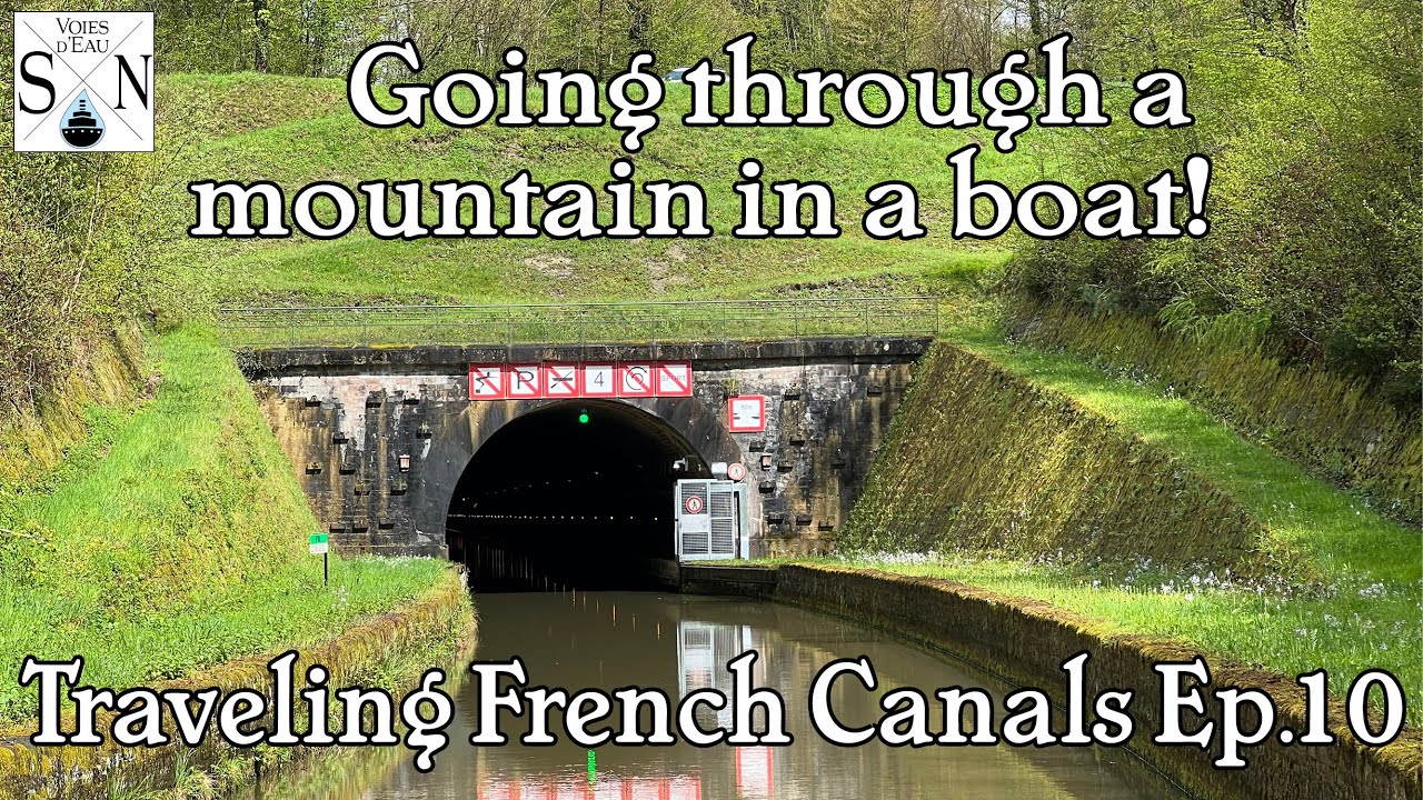 Going through a mountain in a boat! Tunnels on Canal  Marne a Rhin~ Traveling French canals Ep. 10
