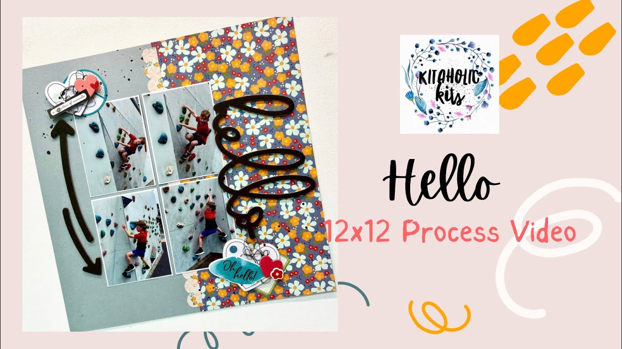 Kitaholic Kits | Hello | 12x12 Process Video | Jess