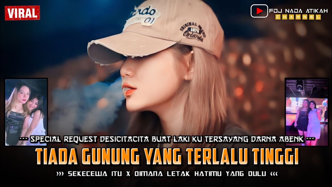 DJ REMIX TIKTOK 2024 !! Dj Tiada Gunung Yang Terlalu Tinggi X Dj Sekecewa Itu !! REQ. DESICITACITA