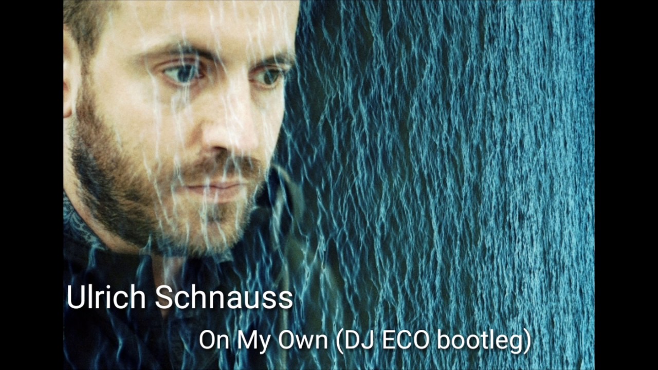 Ulrich Schnauss - On My Own (DJ ECO bootleg)