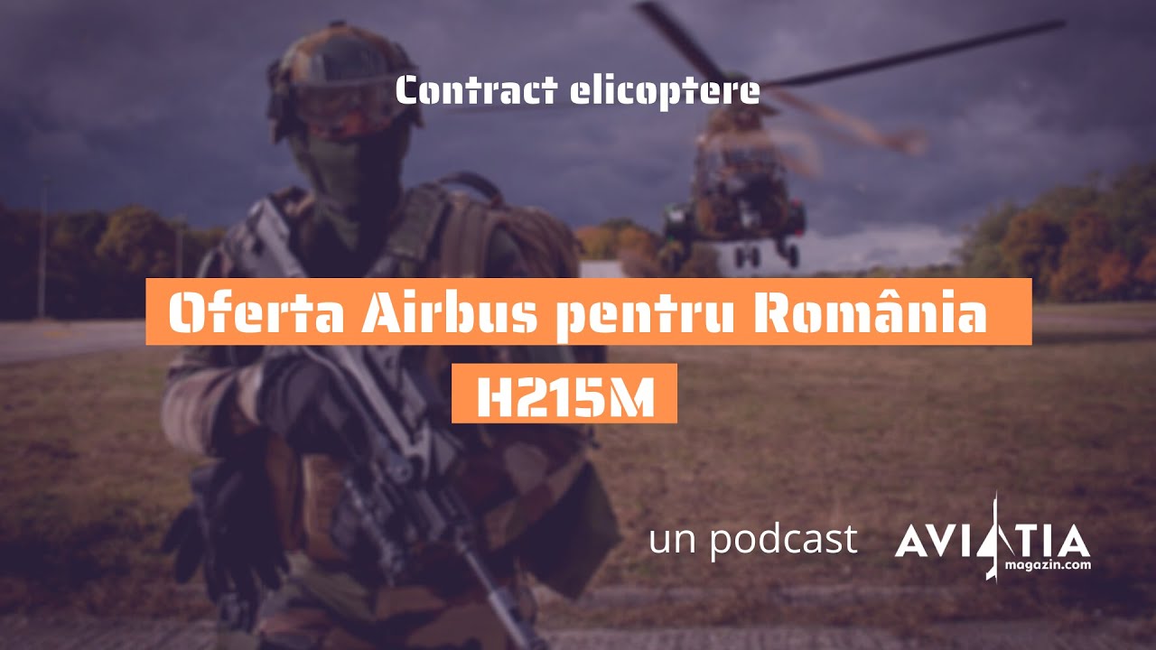 Airbus oferă din nou Rom&acirc;niei elicoptere H215M