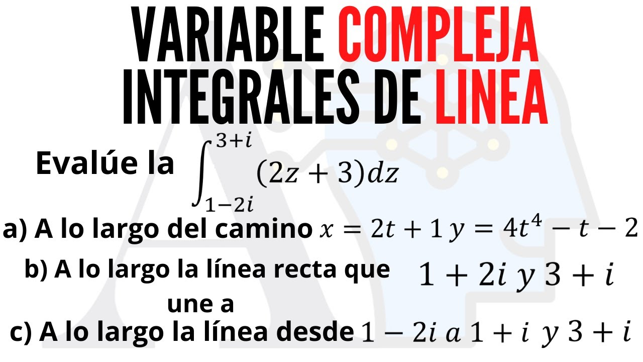 Ejercicios Variable Compleja - Integrales Complejas - Integrales de Línea.