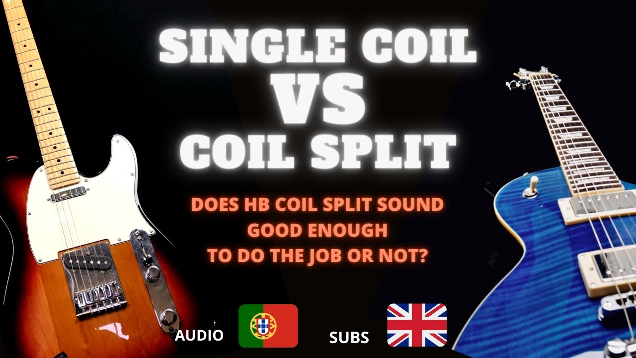 SINGLE COIL VS COIL SPLIT - DOES HB COIL SPLIT SOUND GOOD ENOUGH TO DO THE JOB OR NOT?