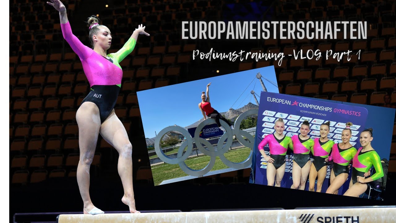EUROPAMEISTERSCHAFTEN VLOG - Part 1 🔥 Podiumstraining und Wettkampf Vorbereitung 🤙🏻 🇦🇹