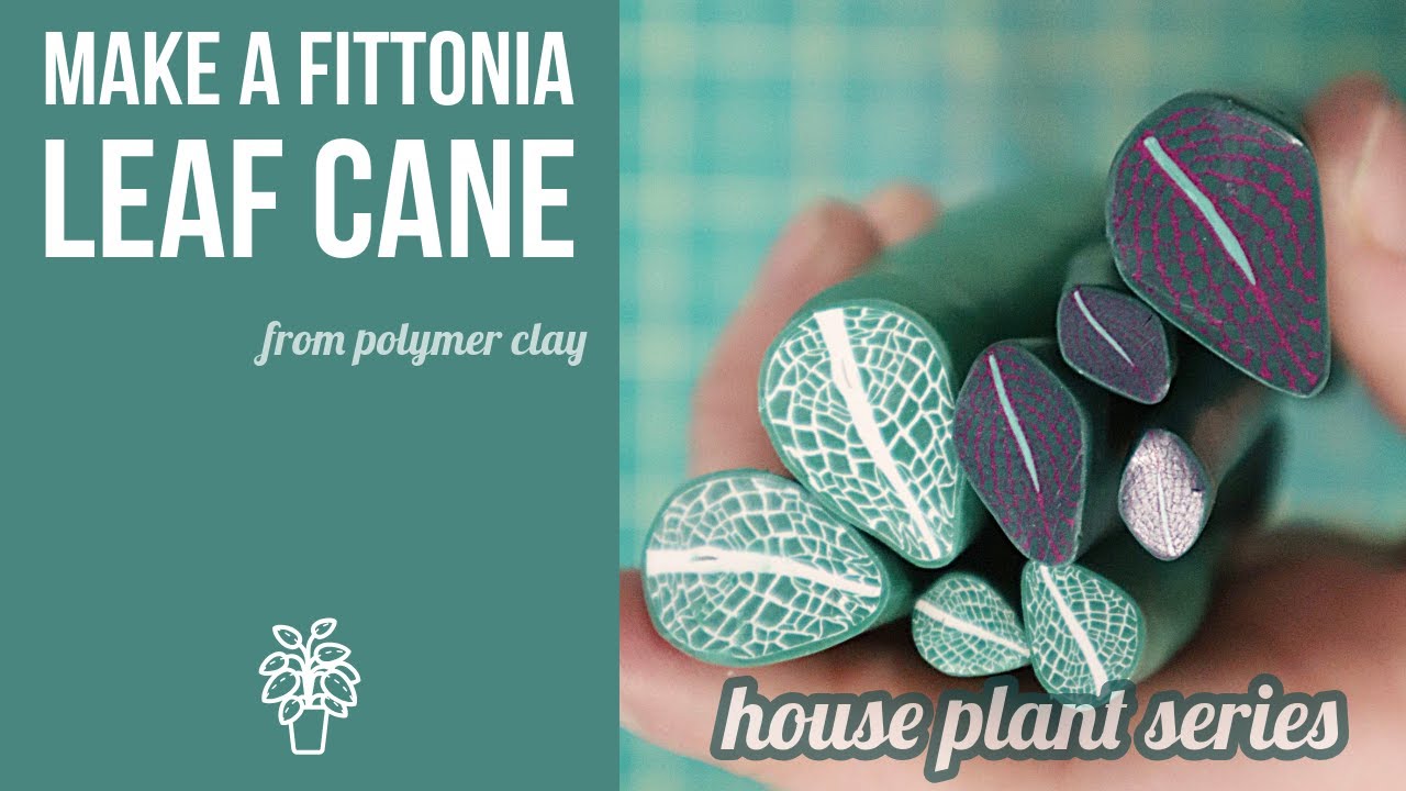 Making House Plant Leaf Canes from Polymer Clay