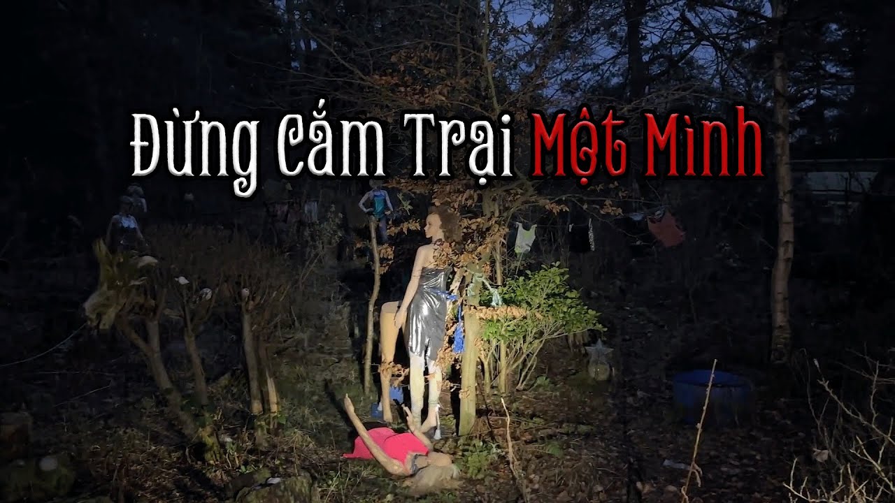 Những Người Này Đi Cắm Trại Một Mình và Cái Kết | NoSleep-VN