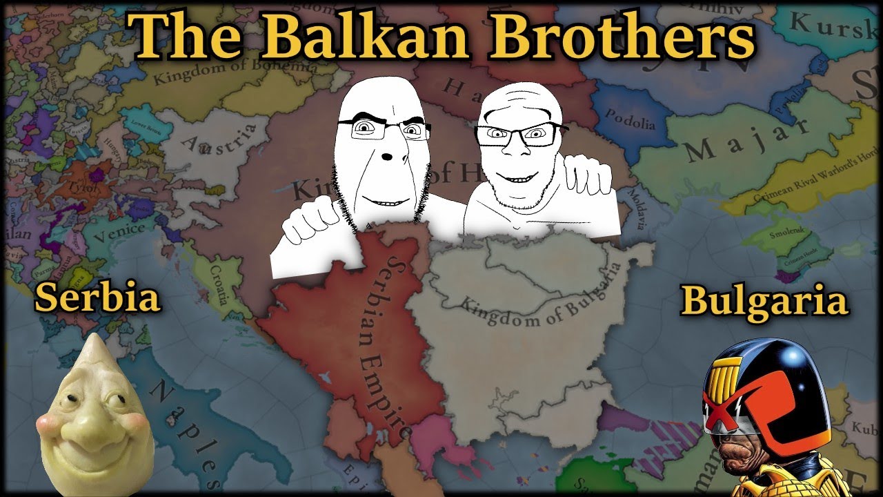 Serbia & Bulgaria, The Balkan Brothers | EU5 Co op MP with Piechucker