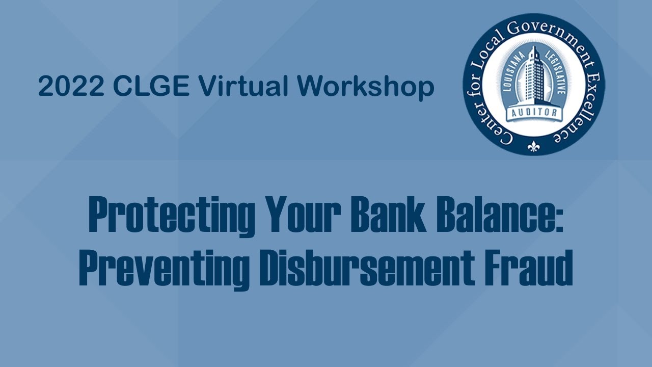 Protecting Your Bank Balance - Preventing Disbursement Fraud