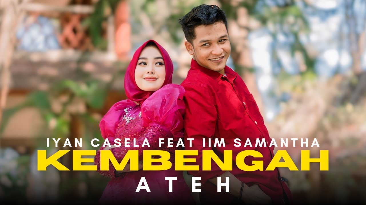 Kembengah Ateh | Iyan Casela Feat Iim Samantha | Lagu Madura