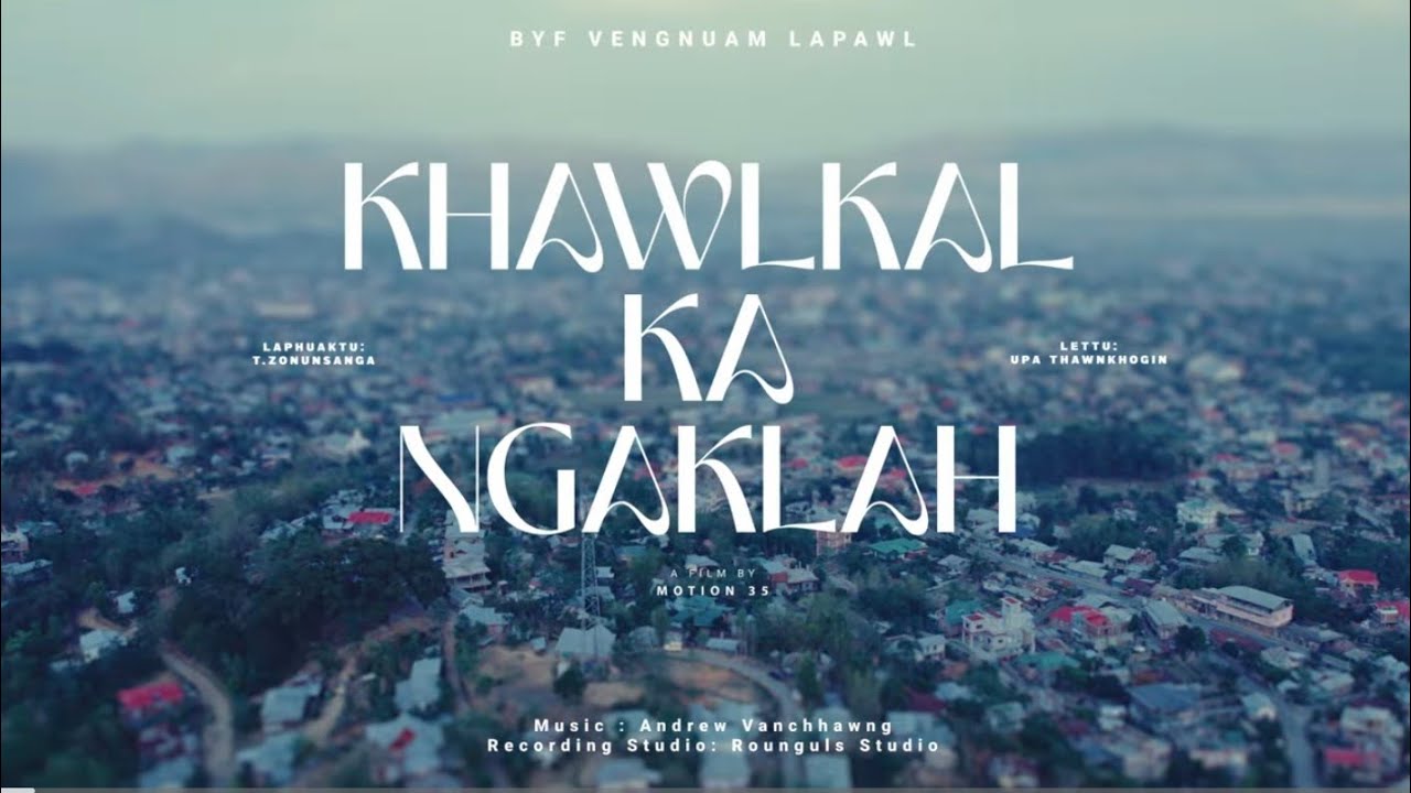 KHAWLKAL KA NGAKLAH | BYF VENGNUAM LAPAWL