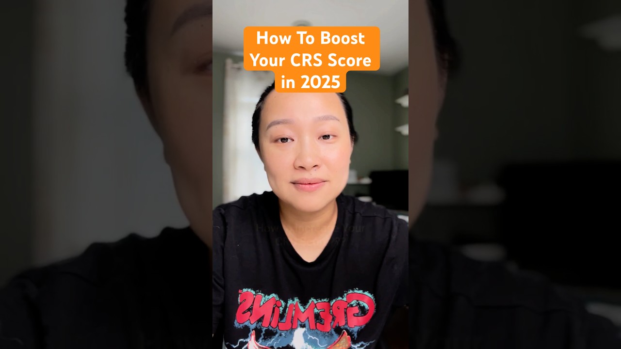 Boost Your CRS Score in 2025 - What You MUST Know