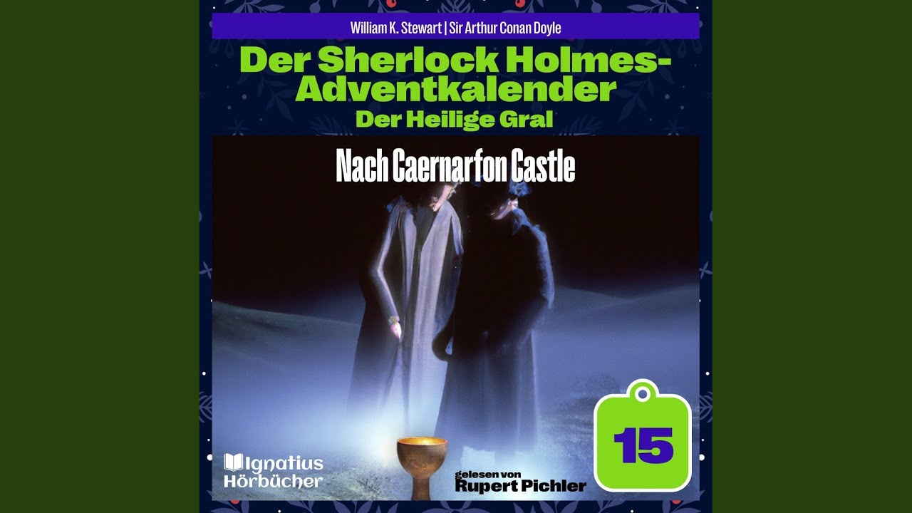 Kapitel 2 - Nach Caernarfon Castle (Der Sherlock Holmes-Adventkalender: Der Heilige Gral, Folge 15)