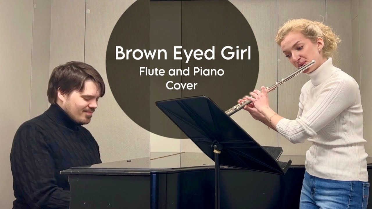 Brown Eyed Girl - Van Morrison (Flute and Piano Cover)