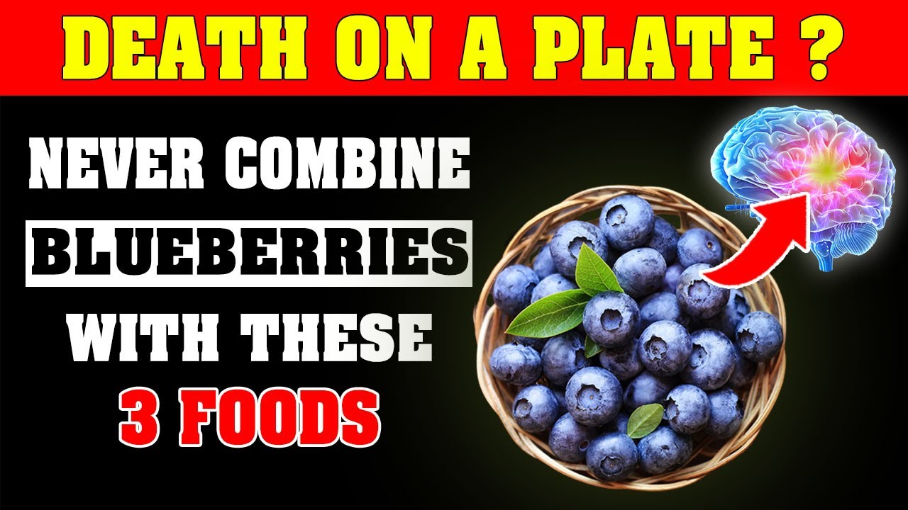 Never Eat Blueberries With These 3 Foods! It Can Cause Serious Health Problems | Senior Health Tips