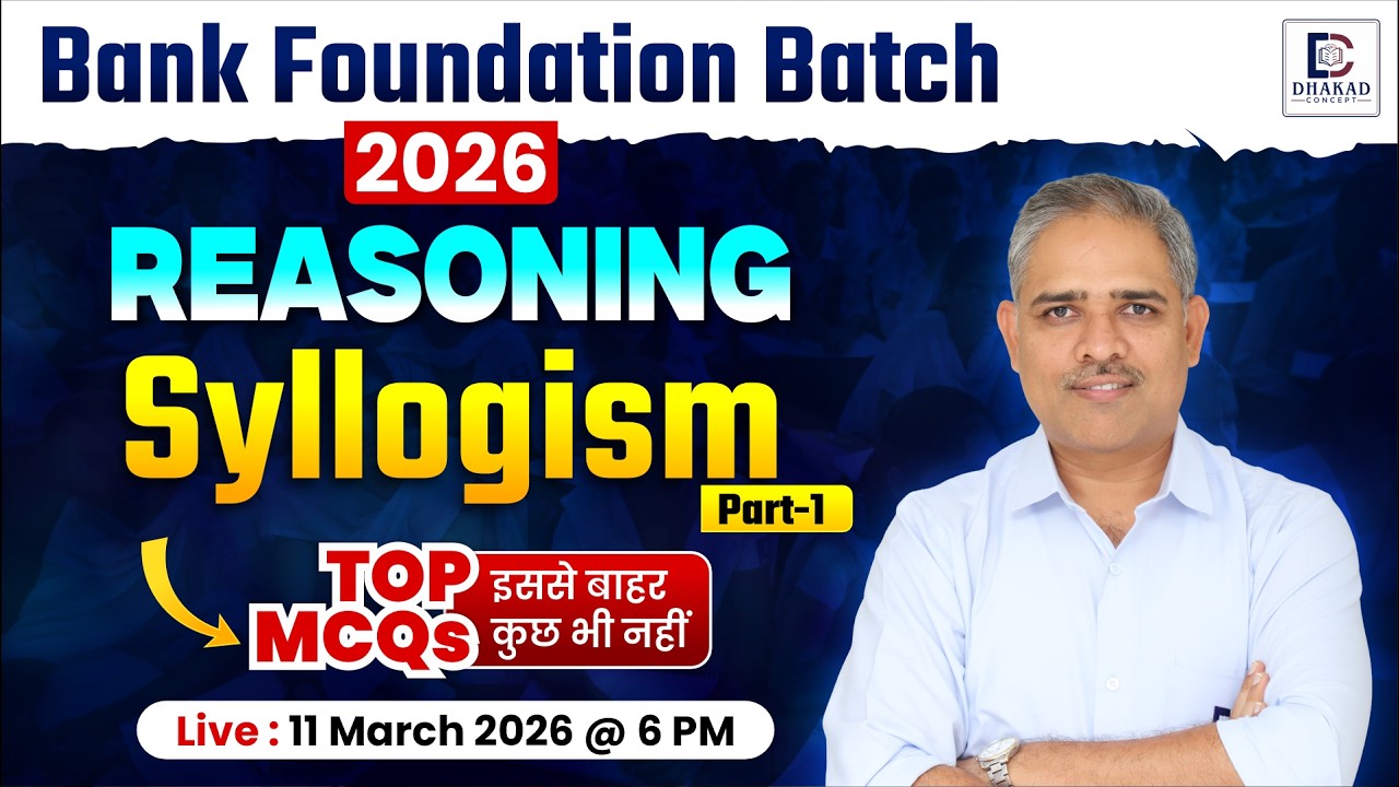 Bank Foundation Batch 2026 | Reasoning Syllogism | Theory & MCQs  By Dhakad Sir