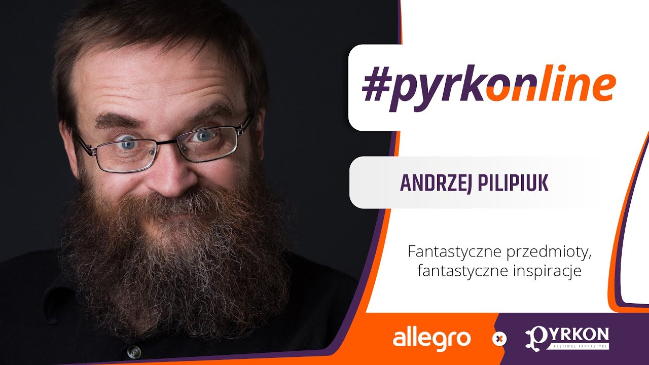 Fantastyczne przedmioty, fantastyczne inspiracje. Andrzej Pilipiuk