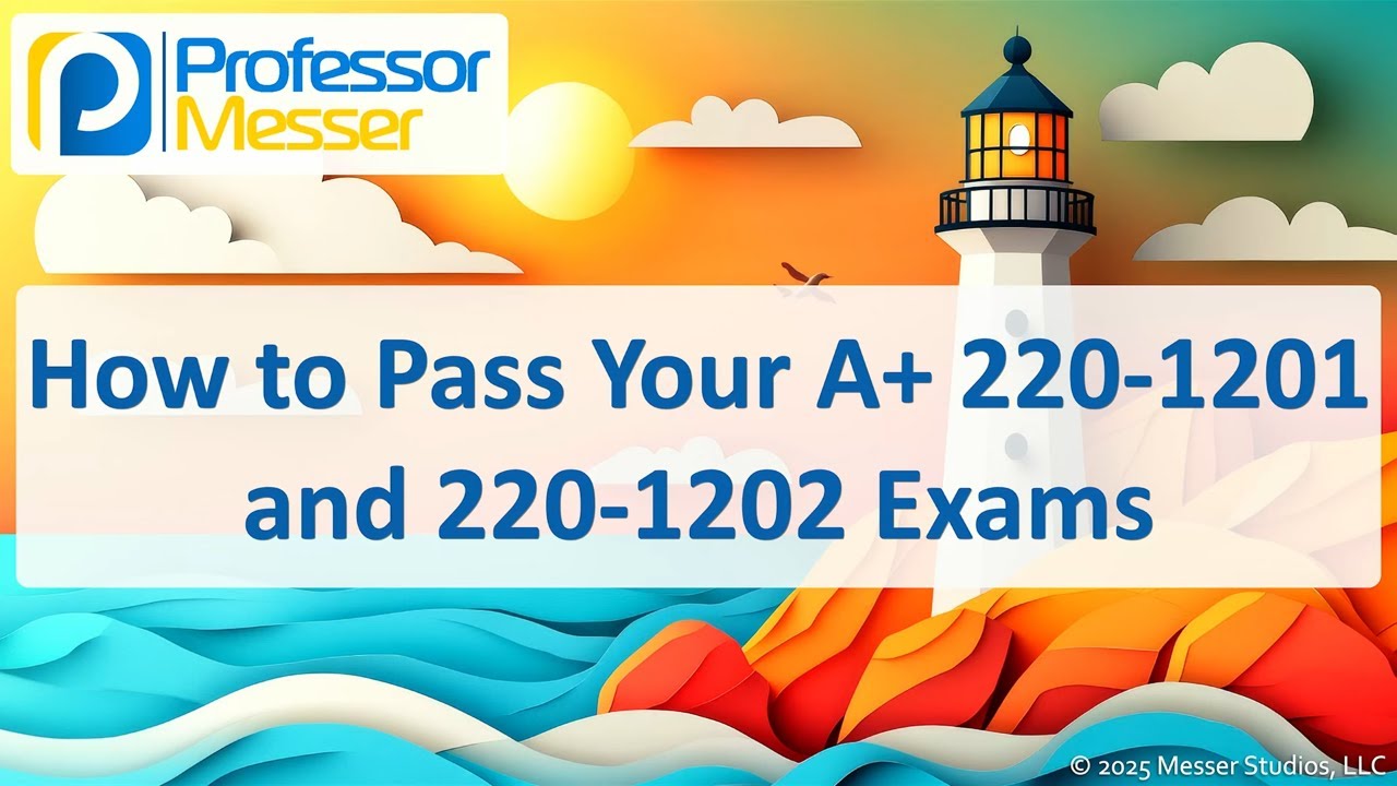 How to Pass Your CompTIA A+ Exams in 2025