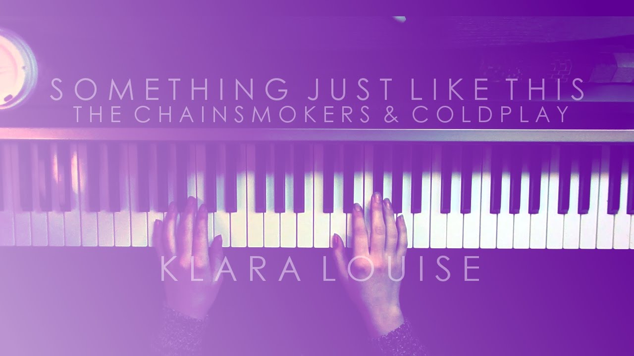 SOMETHING JUST LIKE THIS | The Chainsmokers with Coldplay Piano Cover